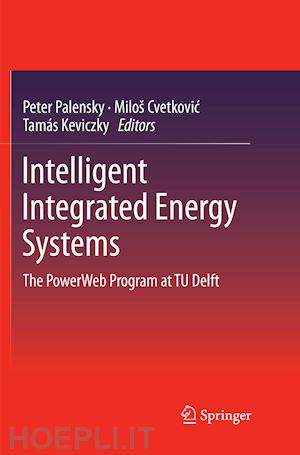 palensky peter (curatore); cvetkovic miloš (curatore); keviczky tamás (curatore) - intelligent integrated energy systems