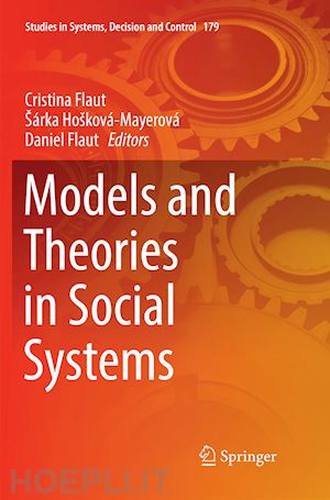 flaut cristina (curatore); hošková-mayerová šárka (curatore); flaut daniel (curatore) - models and theories in social systems