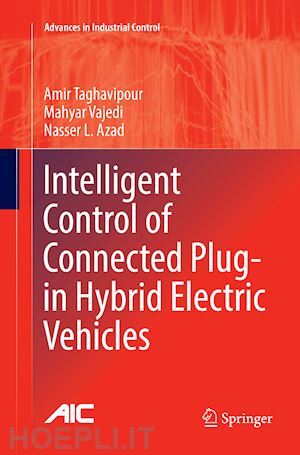 taghavipour amir; vajedi mahyar; azad nasser l. - intelligent control of connected plug-in hybrid electric vehicles