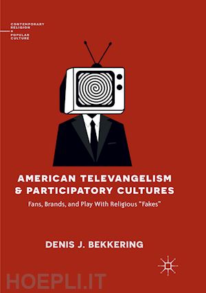 bekkering denis j. - american televangelism and participatory cultures