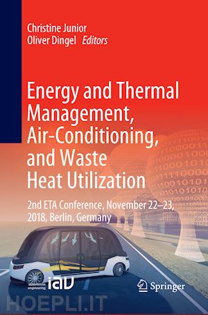 junior christine (curatore); dingel oliver (curatore) - energy and thermal management, air-conditioning, and waste heat utilization