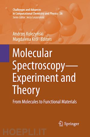 kolezynski andrzej (curatore); król magdalena (curatore) - molecular spectroscopy—experiment and theory