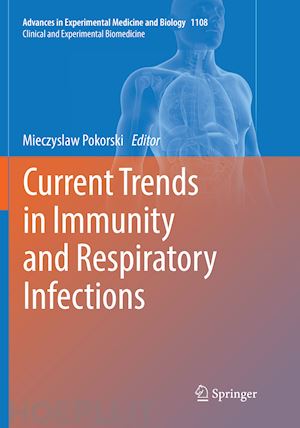 pokorski mieczyslaw (curatore) - current trends in immunity and respiratory infections