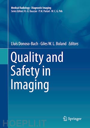 donoso-bach lluís (curatore); boland giles w. l. (curatore) - quality and safety in imaging