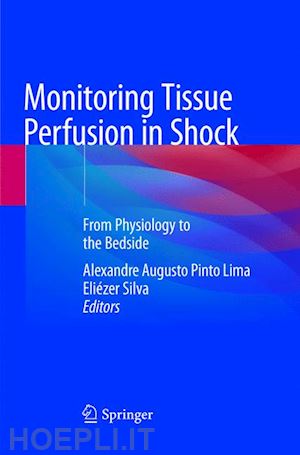 pinto lima alexandre augusto (curatore); silva eliézer (curatore) - monitoring tissue perfusion in shock
