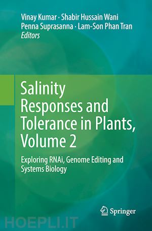 kumar vinay (curatore); wani shabir hussain (curatore); suprasanna penna (curatore); tran lam-son phan (curatore) - salinity responses and tolerance in plants, volume 2