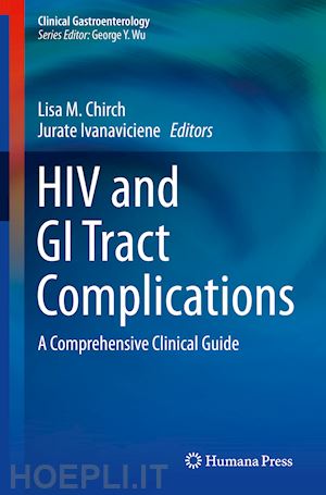 chirch lisa m. (curatore); ivanaviciene jurate (curatore) - hiv and gi tract complications