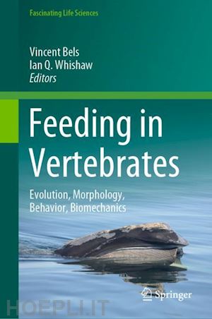 bels vincent (curatore); whishaw ian q. (curatore) - feeding in vertebrates