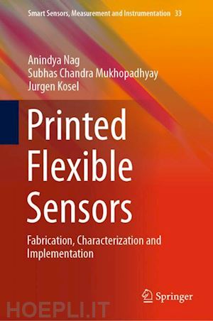 nag anindya; mukhopadhyay subhas chandra; kosel jurgen - printed flexible sensors