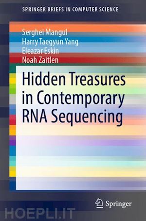 mangul serghei; yang harry taegyun; eskin eleazar; zaitlen noah - hidden treasures in contemporary rna sequencing