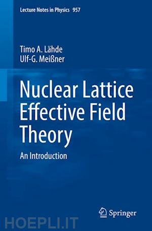 lähde timo a.; meißner ulf-g. - nuclear lattice effective field theory