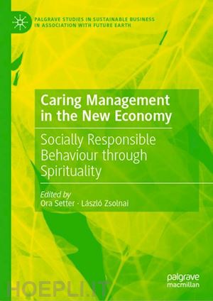 setter ora (curatore); zsolnai lászló (curatore) - caring management in the new economy