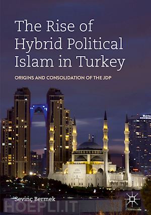 bermek sevinç - the rise of hybrid political islam in turkey