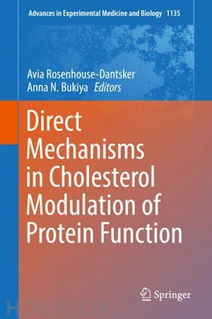 rosenhouse-dantsker avia (curatore); bukiya anna n. (curatore) - direct mechanisms in cholesterol modulation of protein function