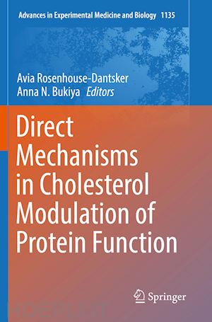 rosenhouse-dantsker avia (curatore); bukiya anna n. (curatore) - direct mechanisms in cholesterol modulation of protein function
