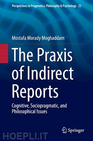 morady moghaddam mostafa - the praxis of indirect reports
