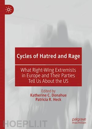 donahue katherine c. (curatore); heck patricia r. (curatore) - cycles of hatred and rage