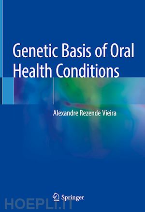 vieira alexandre rezende - genetic basis of oral health conditions