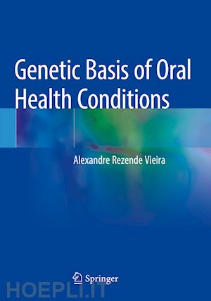 vieira alexandre rezende - genetic basis of oral health conditions