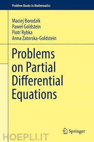borodzik maciej; goldstein pawel; rybka piotr; zatorska-goldstein anna - problems on partial differential equations