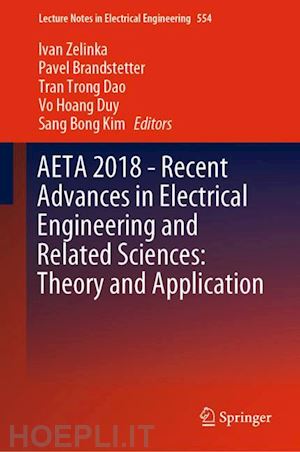 zelinka ivan (curatore); brandstetter pavel (curatore); trong dao tran (curatore); hoang duy vo (curatore); kim sang bong (curatore) - aeta 2018 - recent advances in electrical engineering and related sciences: theory and application