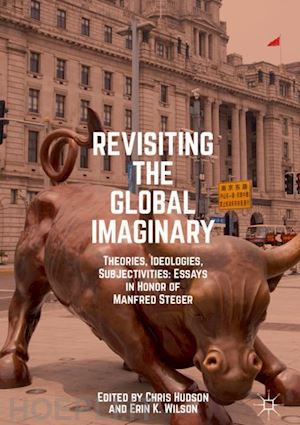 hudson chris (curatore); wilson erin k. (curatore) - revisiting the global imaginary