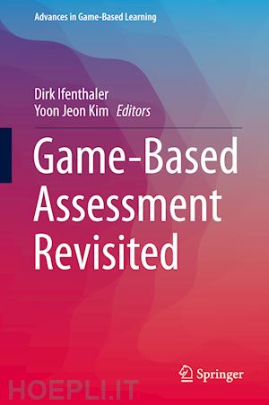 ifenthaler dirk (curatore); kim yoon jeon (curatore) - game-based assessment revisited