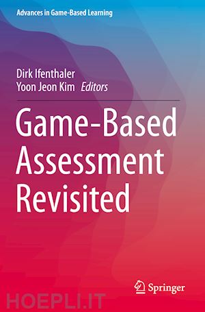 ifenthaler dirk (curatore); kim yoon jeon (curatore) - game-based assessment revisited