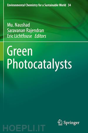 naushad mu. (curatore); rajendran saravanan (curatore); lichtfouse eric (curatore) - green photocatalysts