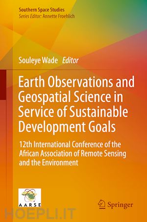 wade souleye (curatore) - earth observations and geospatial science in service of sustainable development goals