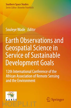 wade souleye (curatore) - earth observations and geospatial science in service of sustainable development goals