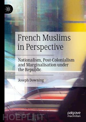downing joseph - french muslims in perspective