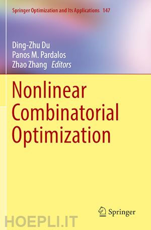 du ding-zhu (curatore); pardalos panos m. (curatore); zhang zhao (curatore) - nonlinear combinatorial optimization