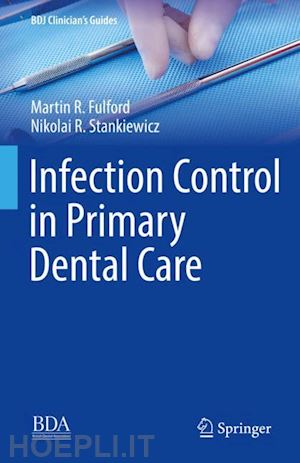 fulford martin r.; stankiewicz nikolai r. - infection control in primary dental care