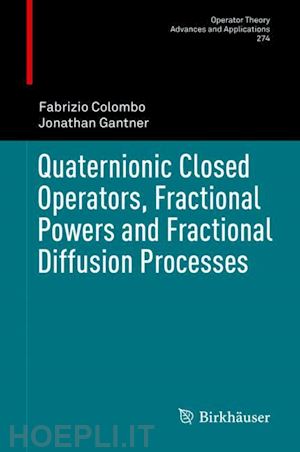 colombo fabrizio; gantner jonathan - quaternionic closed operators, fractional powers and fractional diffusion processes