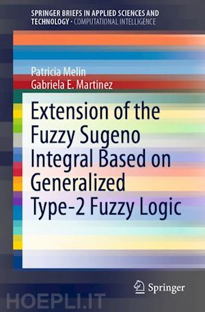 melin patricia; martinez gabriela e. - extension of the fuzzy sugeno integral based on generalized type-2 fuzzy logic