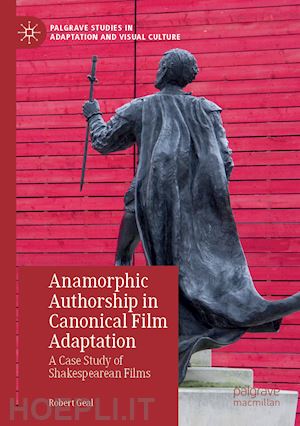 geal robert - anamorphic authorship in canonical film adaptation