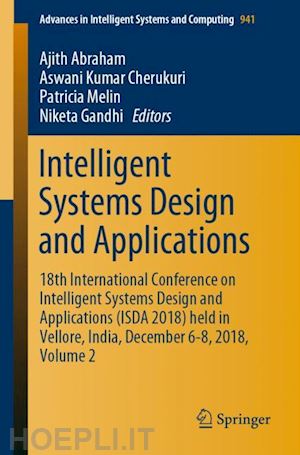 abraham ajith (curatore); cherukuri aswani kumar (curatore); melin patricia (curatore); gandhi niketa (curatore) - intelligent systems design and applications