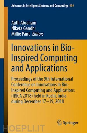abraham ajith (curatore); gandhi niketa (curatore); pant millie (curatore) - innovations in bio-inspired computing and applications