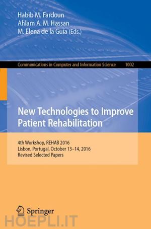 fardoun habib m. (curatore); hassan ahlam a. m. (curatore); de la guía m. elena (curatore) - new technologies to improve patient rehabilitation