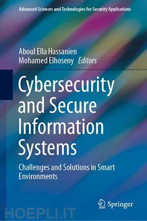 hassanien aboul ella (curatore); elhoseny mohamed (curatore) - cybersecurity and secure information systems