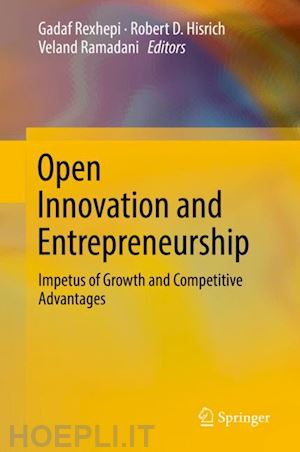 rexhepi gadaf (curatore); hisrich robert d. (curatore); ramadani veland (curatore) - open innovation and entrepreneurship