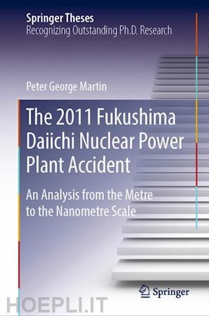 martin peter george - the 2011 fukushima daiichi nuclear power plant accident