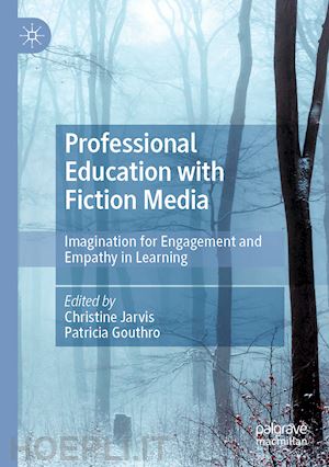 jarvis christine (curatore); gouthro patricia (curatore) - professional education with fiction media