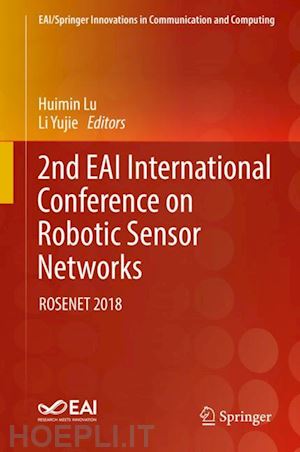 lu huimin (curatore); yujie li (curatore) - 2nd eai international conference on robotic sensor networks