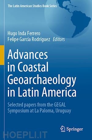 inda ferrero hugo (curatore); garcía rodríguez felipe (curatore) - advances in coastal geoarchaeology in latin america