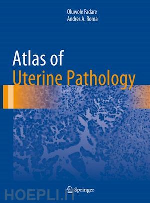 fadare oluwole; roma andres a. - atlas of uterine pathology
