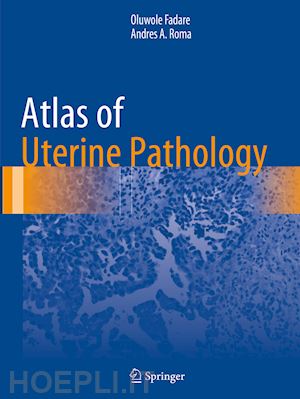 fadare oluwole; roma andres a. - atlas of uterine pathology