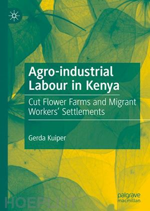 kuiper gerda - agro-industrial labour in kenya