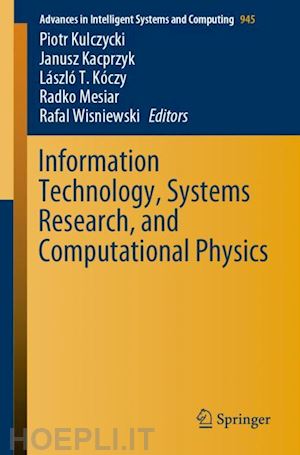 kulczycki piotr (curatore); kacprzyk janusz (curatore); kóczy lászló t. (curatore); mesiar radko (curatore); wisniewski rafal (curatore) - information technology, systems research, and computational physics